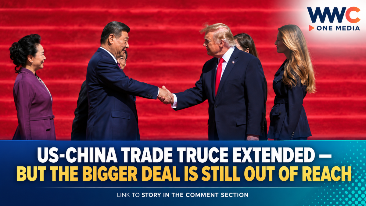 US-CHINA TRADE TRUCE EXTENDED — BUT THE BIGGER DEAL IS STILL OUT OF REACH